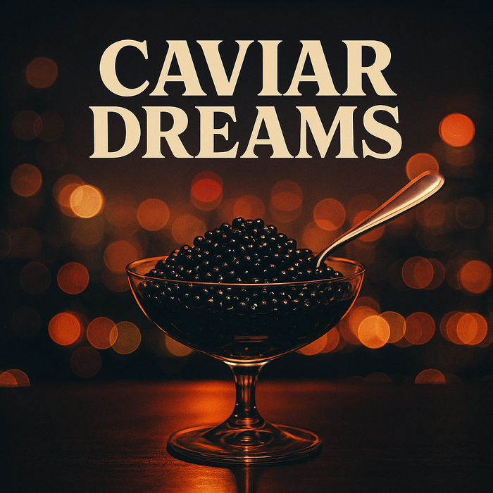 Caviar Dreams